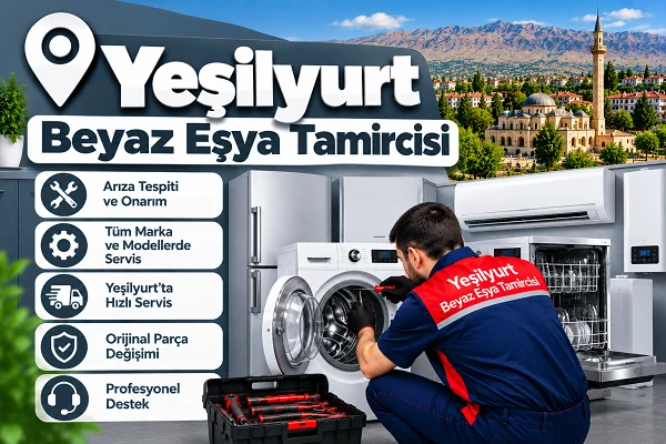 Yeşilyurt Beyaz Eşya Tamircisi